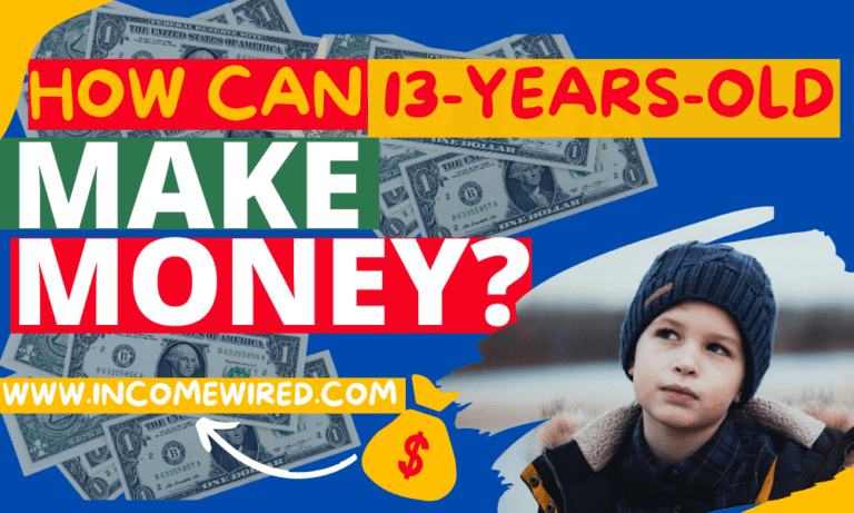 how 13 year olds can make money