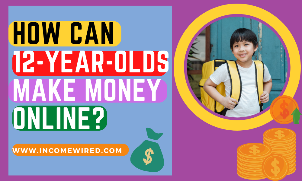 ways for 12-year-olds to make money