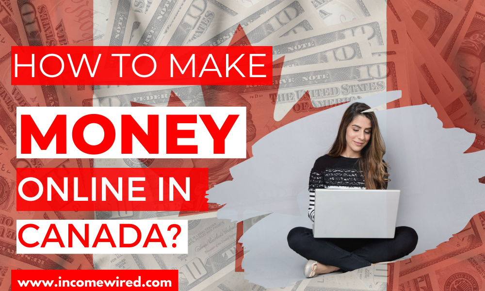 12 ways to make money online in Canada
