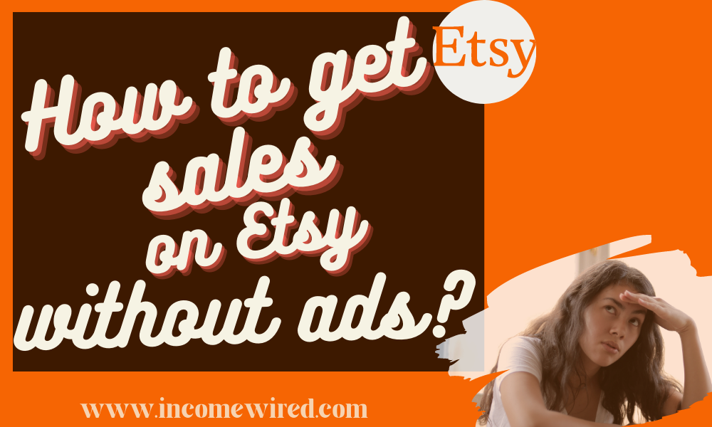 get sales on etsy without ads