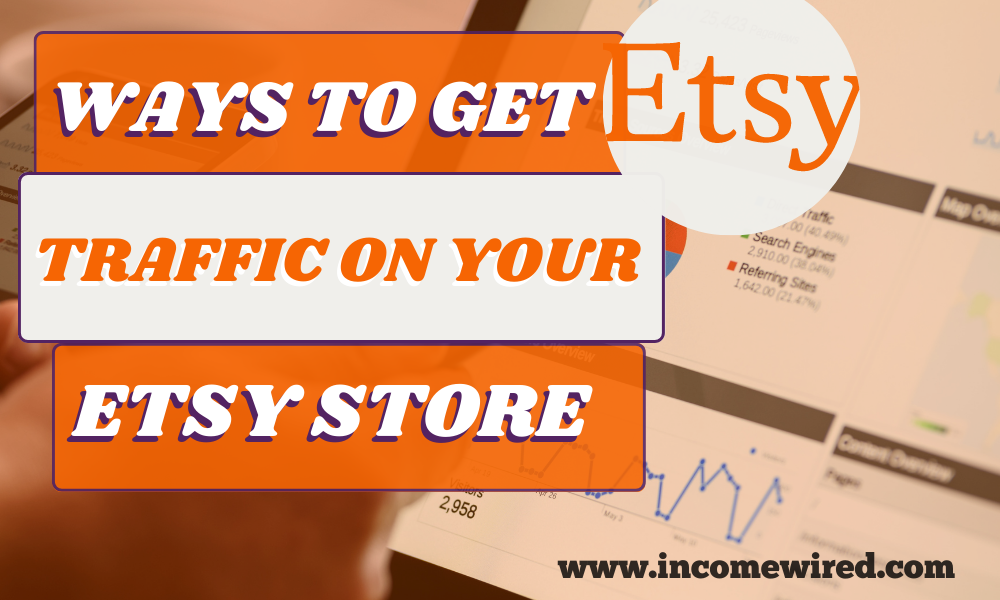 how to get traffic on etsy store?